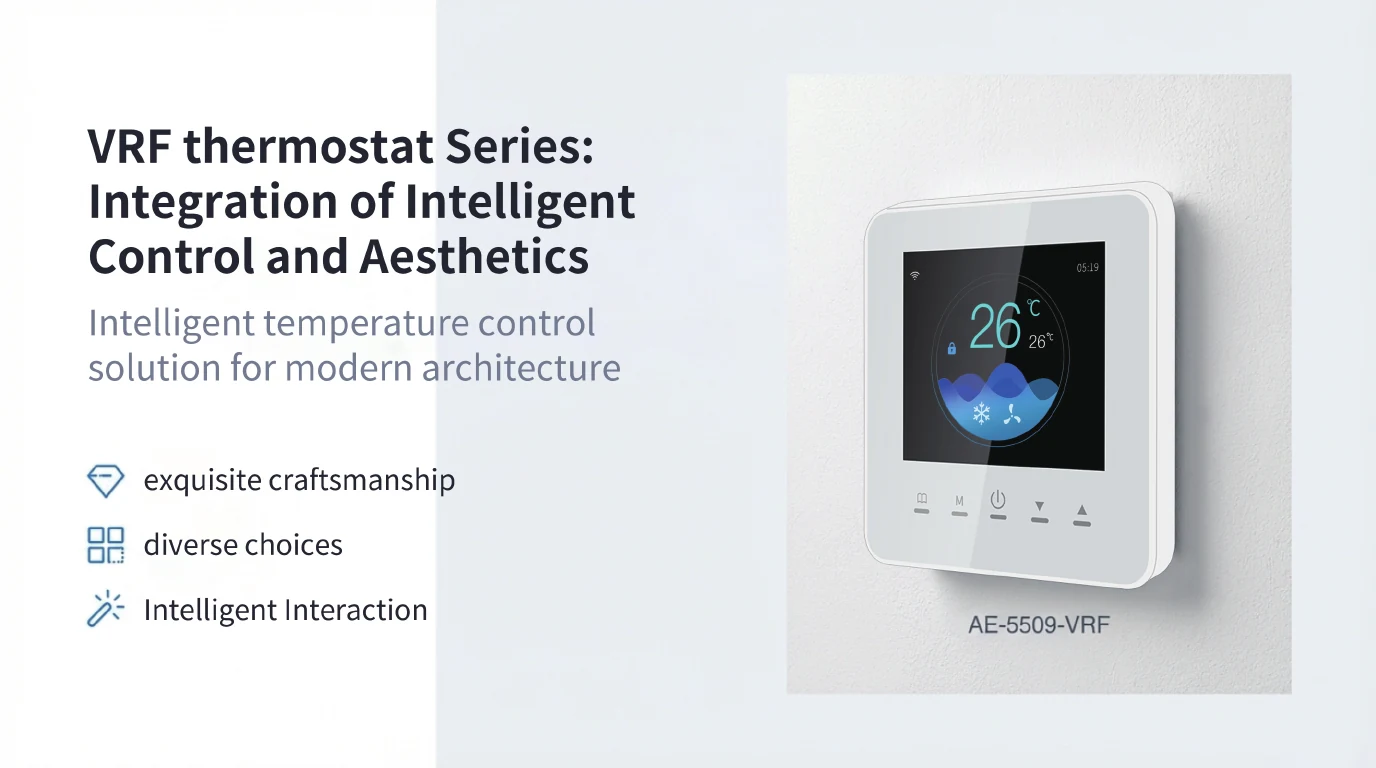 S20 VRF thermostat intelligent control and aesthetics concept